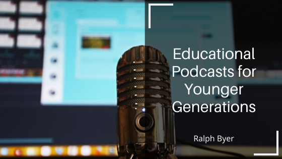 Educational Podcasts For The Younger Generation