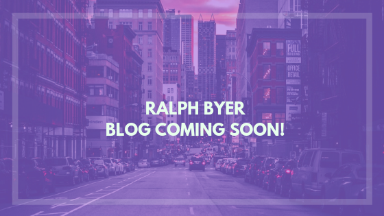 Ralph Byer Blog Coming Soon!