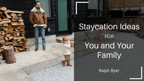 Staycation Ideas for You and Your Family